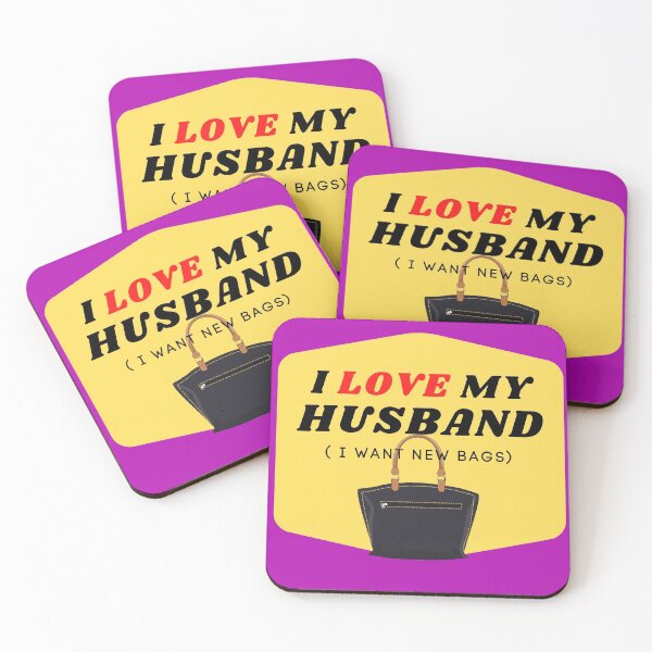 Item preview, I LOVE MY HUSBAND ( I want new bags) designed and sold by ChilledTaho.