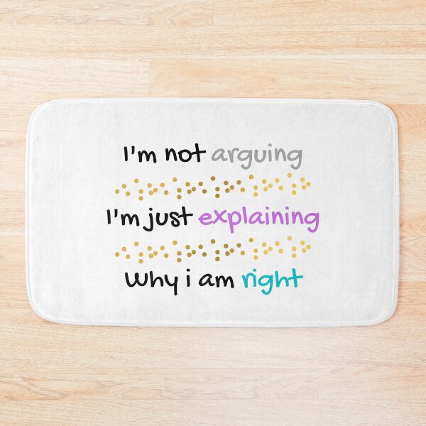 Item preview, Im Not Arguing Im Just Explaining Why I Am Right sarcastic quote designed and sold by happyshopg.