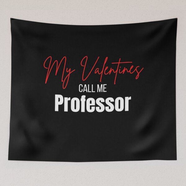 Item preview, My Valentines call Me Professor designed and sold by Vivoh12.