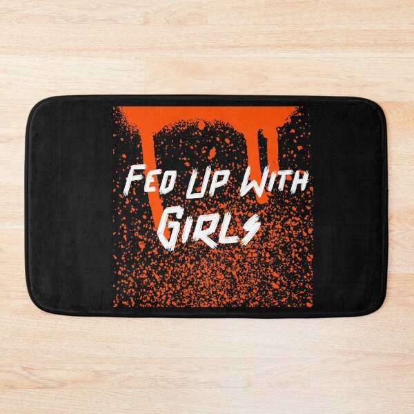 Item preview,   Fed up with Girls designed and sold by Sushee Store.