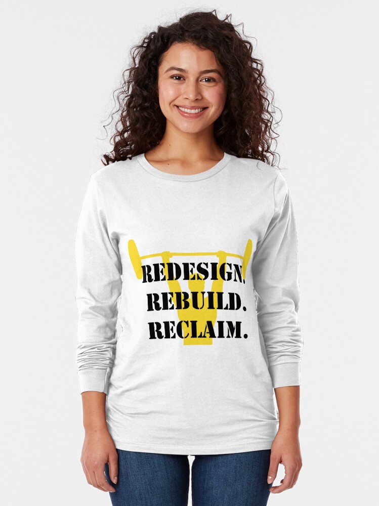 redesign rebuild reclaim t shirt