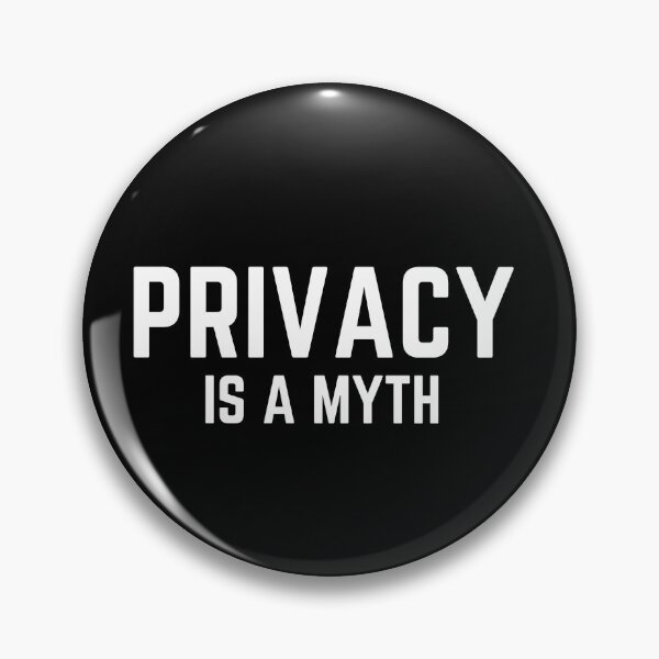 Item preview, PRIVACY IS A MYTH - We need to protect our data. designed and sold by MyTrendStore.