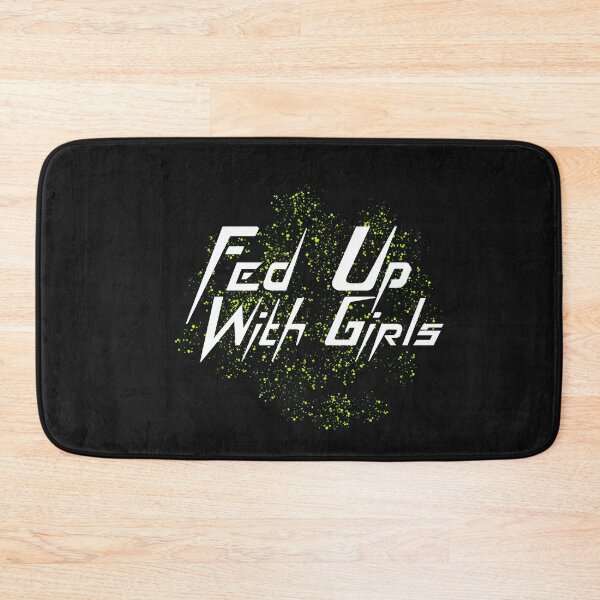 Item preview,  Fed up with Girls designed and sold by Sushee Store.