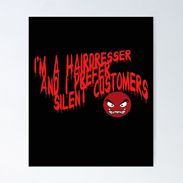 Item preview, I'm a hairdresser and I prefer silent customers designed and sold by Areashor.