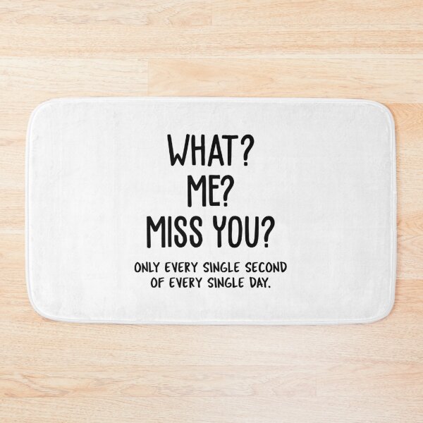 Item preview, What? Me? Miss You? - Long Distance Relationship designed and sold by T-shirt For You.