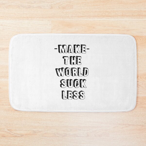 Item preview, Make The World Suck Less designed and sold by Personal-Tee.