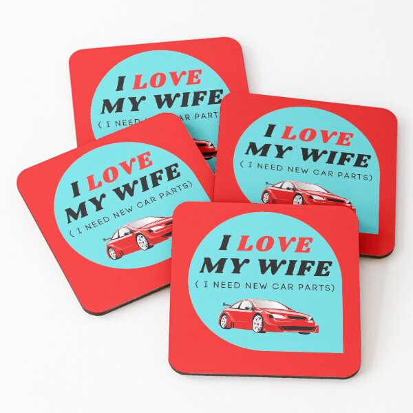 Item preview, I LOVE MY WIFE ( I want new car parts) designed and sold by ChilledTaho.