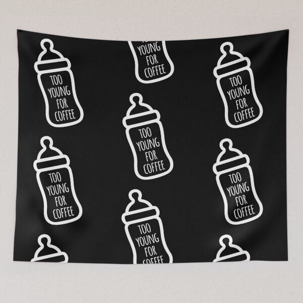 Item preview, TOO YOUNG FOR COFFEE QUOTES designed and sold by HAIFAHARIS.