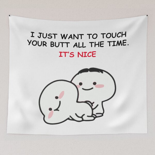 Item preview, I just want to touch your butt all the time bestselling trendy design 2026  designed and sold by DesigonDesigner.