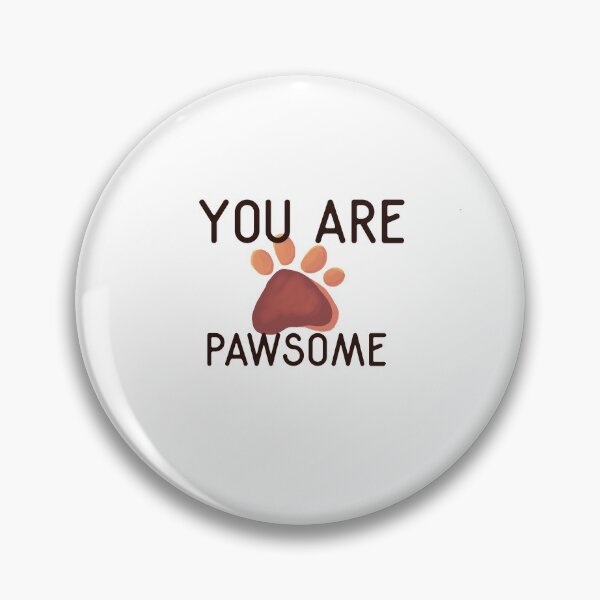 Item preview, You are pawsome design designed and sold by papaipapai198.