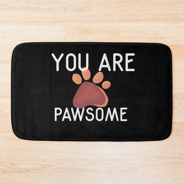 Item preview, You are pawsome design designed and sold by papaipapai198.