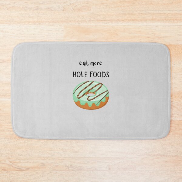 Item preview, Eat More Hole Foods, Eat more Whole foods Pun designed and sold by GoodMoodFood.