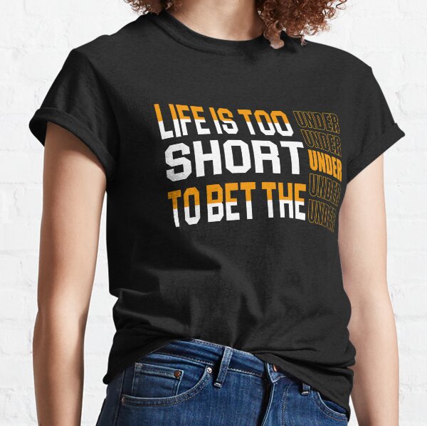 life is short t shirt