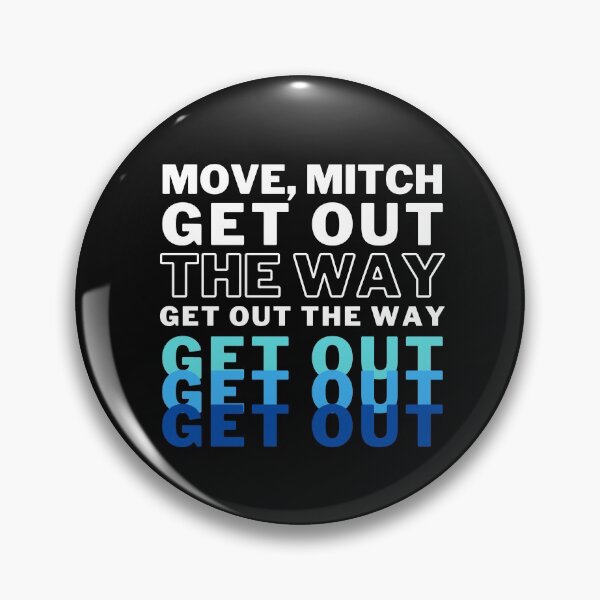Item preview, Move Mitch Get Out the Way, Democrat, impeach trump designed and sold by Sarocha Kaewsanod.