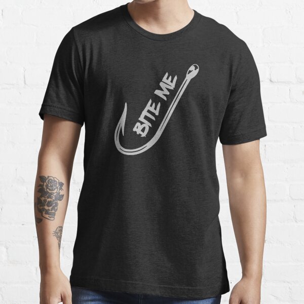 Bite Me, Fishing Hook Essential T-Shirt for Sale by OttersDesignsUS