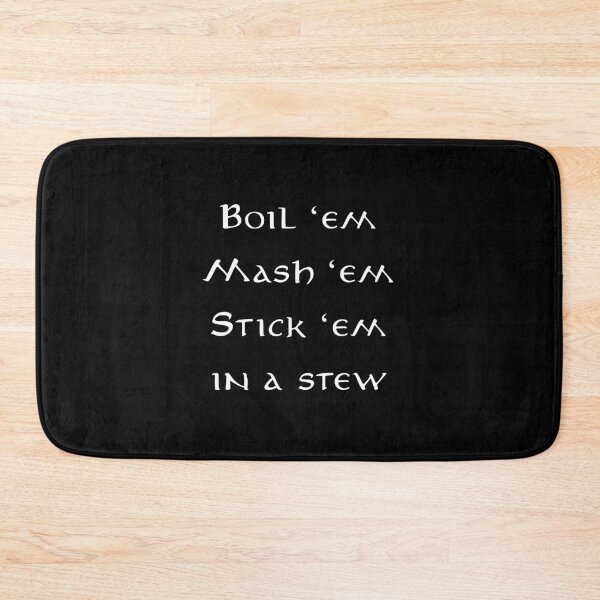 Item preview, Boil 'em Mash 'em Stick 'em in a stew designed and sold by emzimerch1.