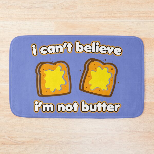 Item preview, I Can't Believe I'm Not Butter – A Snobby Narcissist Filled With Delusions Of Grandeur designed and sold by The Green Corner.