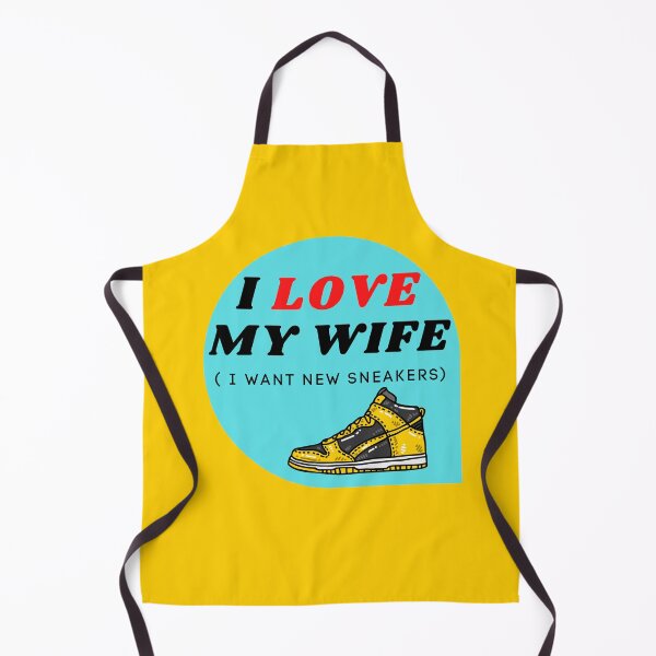 Item preview, I LOVE MY WIFE ( I want new sneakers) designed and sold by ChilledTaho.