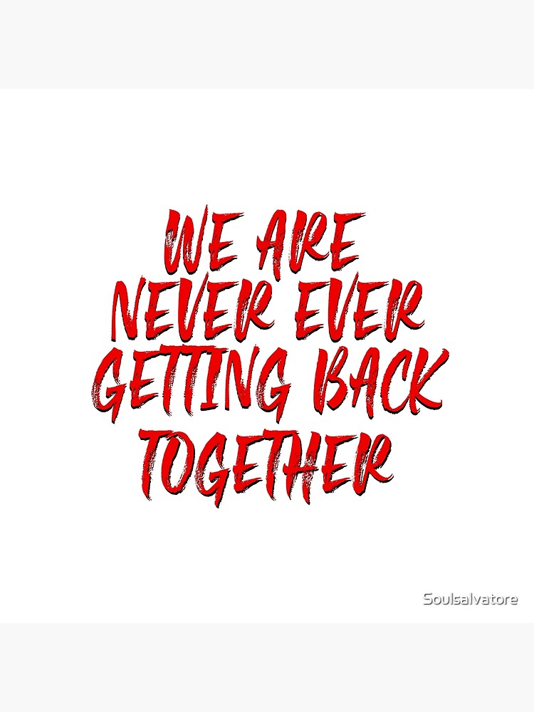 Taylor Swift We Are Never Ever Getting Back Together Essential T-Shirt by  Soulsalvatore