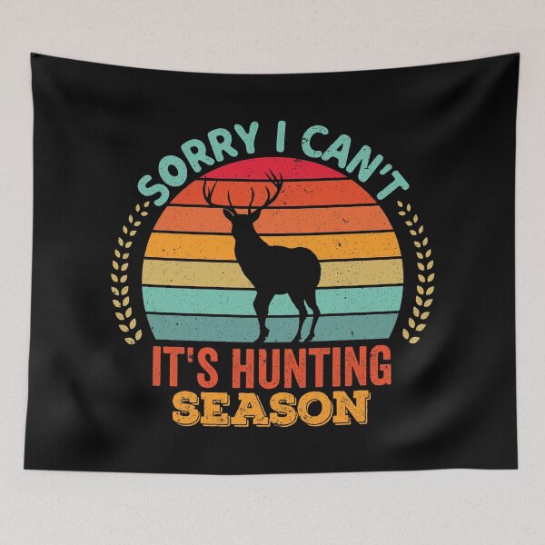Item preview, Sorry I Can't It's Hunting Season designed and sold by crazy merchs.