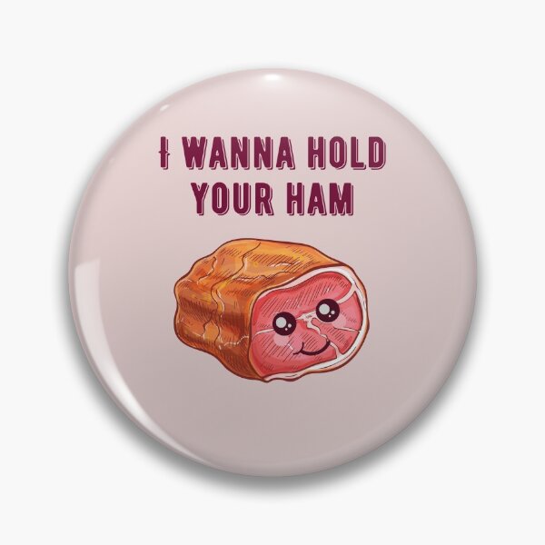 Item preview, I wanna Hold your Ham, I wanna Hold your Hand designed and sold by GoodMoodFood.