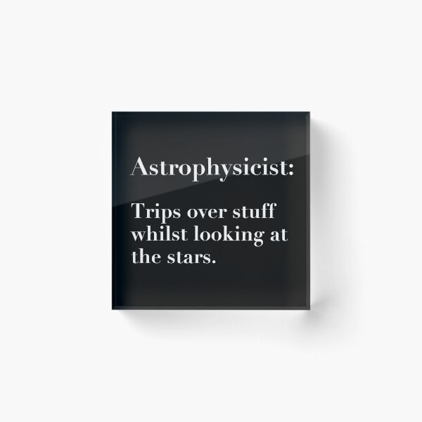 Item preview, Funny Astrophysicist Definition, trips over stuff whilst looking at the stars designed and sold by ToriaScarlett.