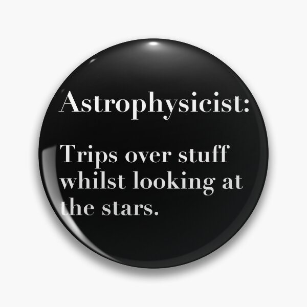 Item preview, Funny Astrophysicist Definition, trips over stuff whilst looking at the stars designed and sold by ToriaScarlett.