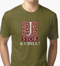 JSTOR and Chill? Tri-blend T-Shirt