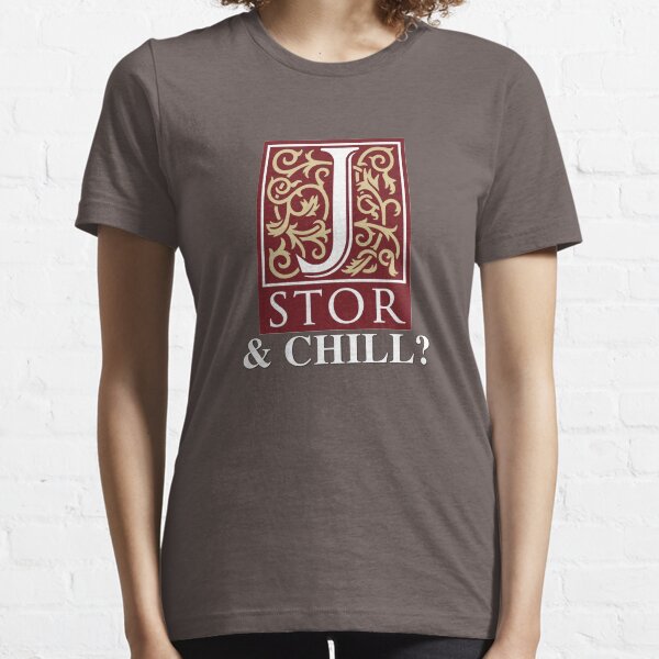 JSTOR and Chill? Essential T-Shirt