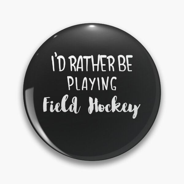Item preview, I'd Rather Be Playing Field Hockey designed and sold by EricJP.