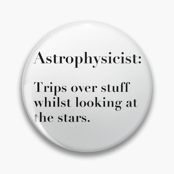 Item preview, Funny Astrophysicist Definition, trips over stuff whilst looking at the stars designed and sold by ToriaScarlett.