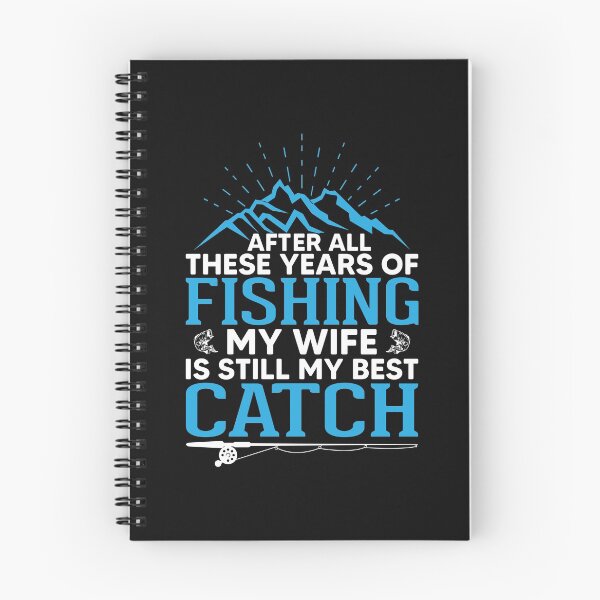 Item preview, After All These Years Of Fishing My Wife Is Still My Best Catch designed and sold by mteehut.