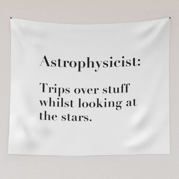 Item preview, Funny Astrophysicist Definition, trips over stuff whilst looking at the stars designed and sold by ToriaScarlett.