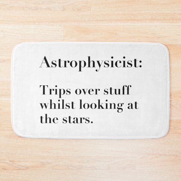 Item preview, Funny Astrophysicist Definition, trips over stuff whilst looking at the stars designed and sold by ToriaScarlett.