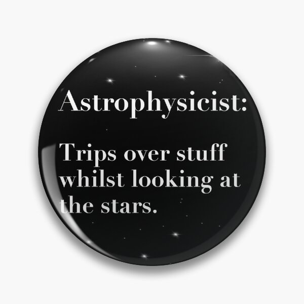 Item preview, Funny Astrophysicist Definition, trips over stuff whilst looking at the stars designed and sold by ToriaScarlett.