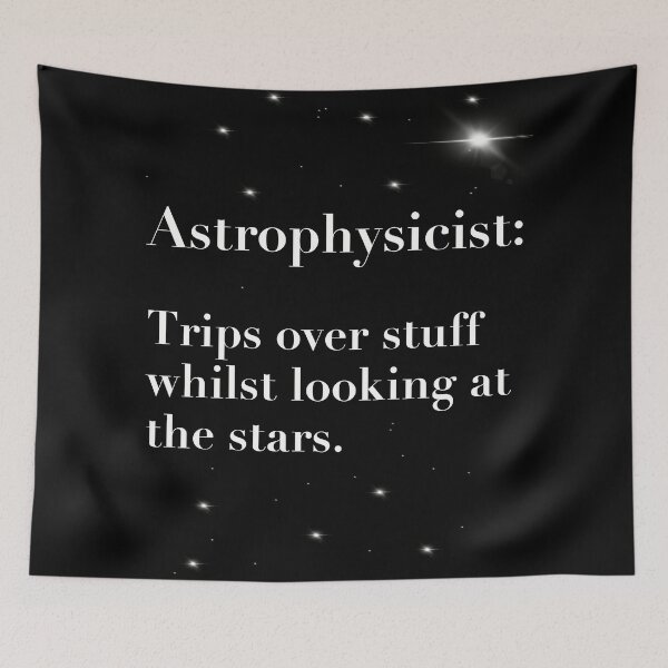 Item preview, Funny Astrophysicist Definition, trips over stuff whilst looking at the stars designed and sold by ToriaScarlett.