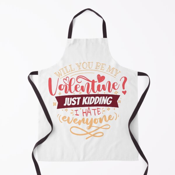 Item preview, Will you be my Valentine? Just Kidding designed and sold by TheRightHonMP.