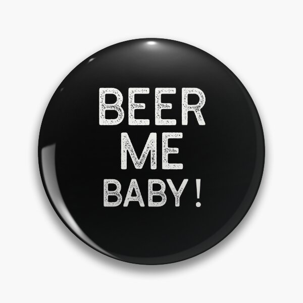 Artikelvorschau, Bier mich Baby! entworfen und verkauft von FishWorldwide.