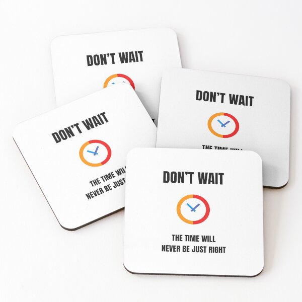 Item preview, Dont wait - the time will never be just right designed and sold by Inspirationmotivation.