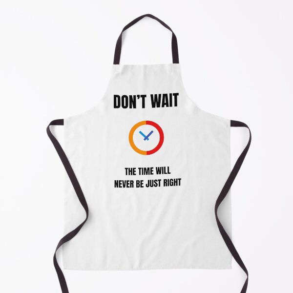 Item preview, Dont wait - the time will never be just right designed and sold by Inspirationmotivation.