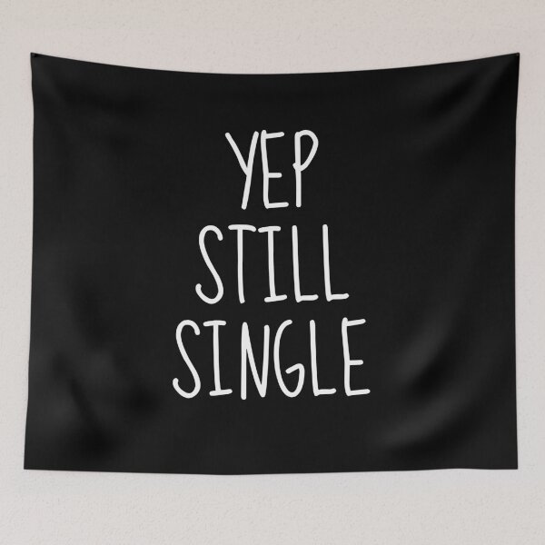 Item preview, Yep Still Single, Funny Anti Valentines Day Gag Gift For Singles designed and sold by PrettyAmazing.