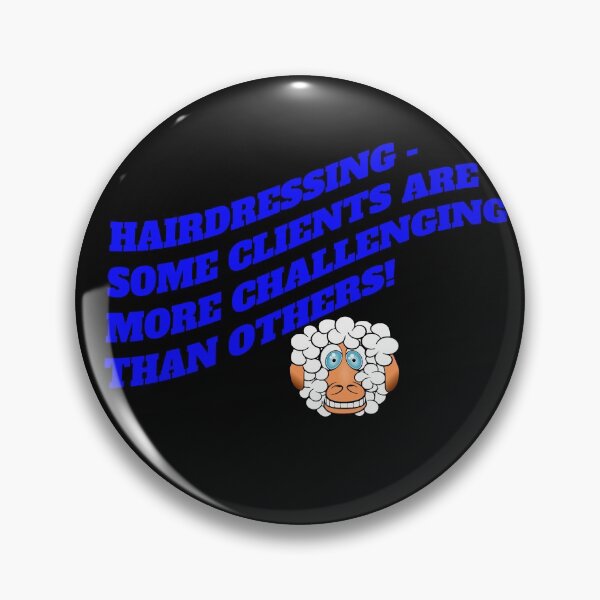 Item preview, Hairdressing - some clients are more challenging than others designed and sold by Areashor.