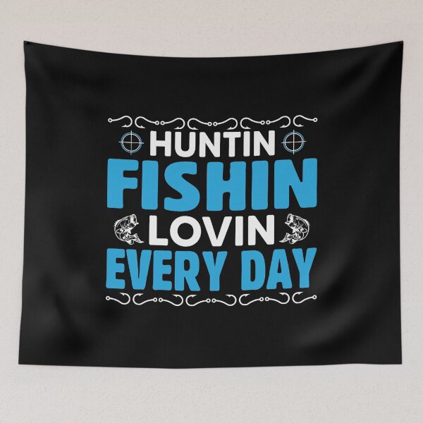 Item preview, Huntin Fishin Lovin Every Day designed and sold by mteehut.