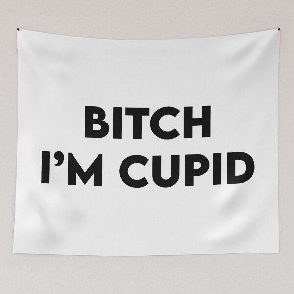 Item preview, BITCH I'M CUPID designed and sold by flyrocket.