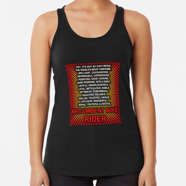 Hey, It’s Not So Easy Being ... Recumbent Bike Rider Racerback Tank Top