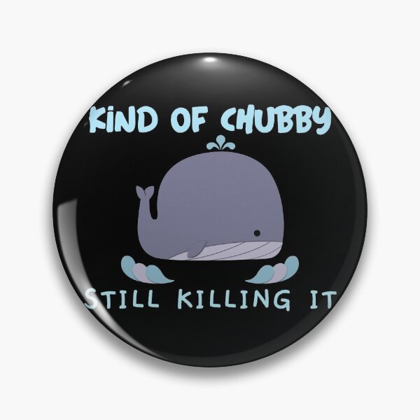 Item preview, Kind Of Chubby Still Killing It designed and sold by BigJackTees.