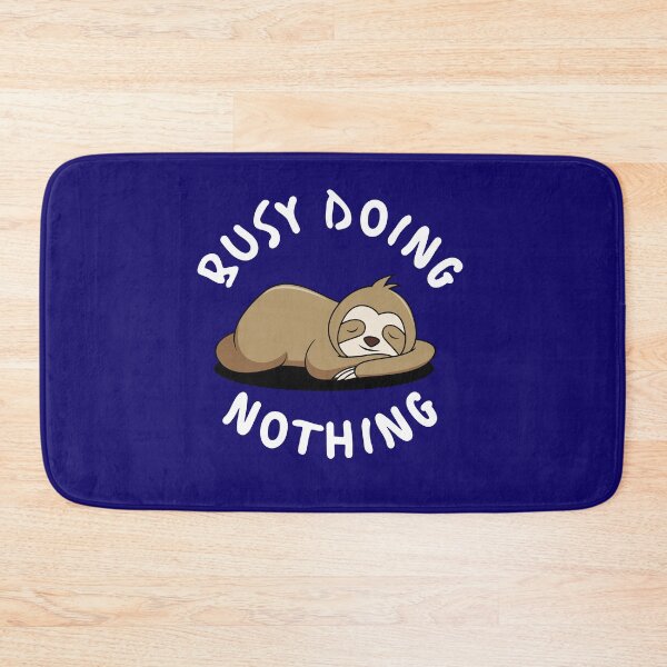 Item preview, Busy Doing Nothing designed and sold by EscapismDesigns.