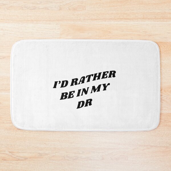 Item preview, I'D RATHER BE IN MY DR designed and sold by SHOPCELESTIAL.