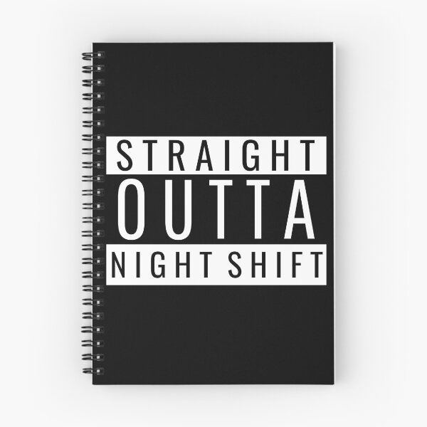 Item preview, Straight Outta Night Shift designed and sold by Teelogic.