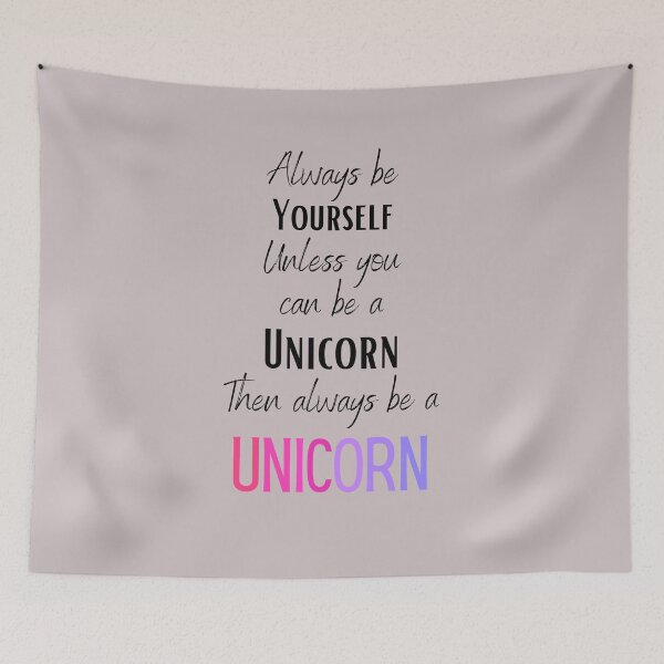 Item preview, Always be yourself, Unless you can be unicorn, Then always be a unicorn designed and sold by siddeshpansare.